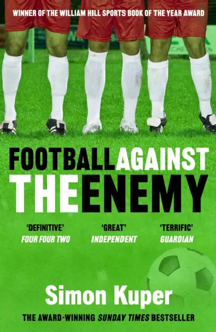 Football Against The Enemy by Simon Kuper