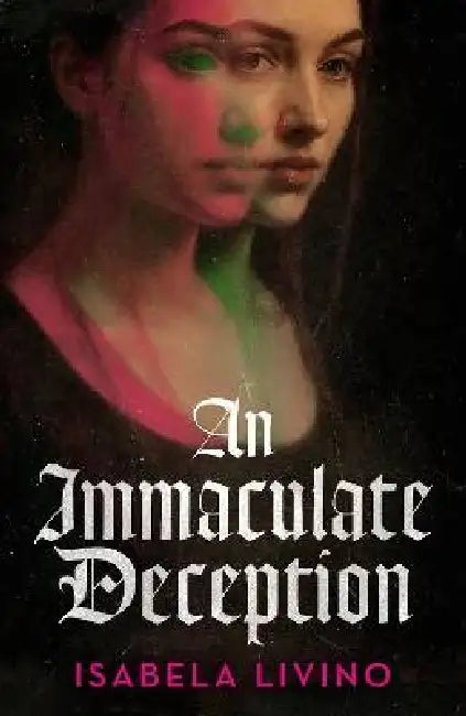 An Immaculate Deception: Your next gothic horror obsession, perfect for fans of Mexican Gothic and A Dowry of Blood by Isabela Livino
