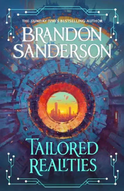 Tailored Realities: A brand-new collection of short fiction from the biggest name in fantasy by Brandon Sanderson