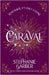 Caraval: Enter the magical and mesmerising world of Caraval with the first book in the global bestselling series by Stephanie Garber