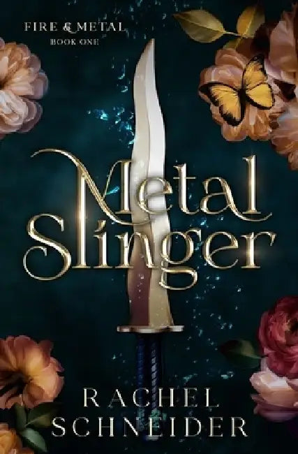 Metal Slinger: The must read romantasy BookTok sensation everyone is talking about! by Rachel Schneider