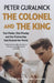 The Colonel and the King: Tom Parker, Elvis Presley and the Partnership that Rocked the World by Peter Guralnick