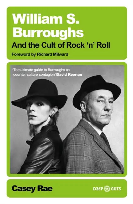 William S. Burroughs and the Cult of Rock 'n' Roll by Casey Rae