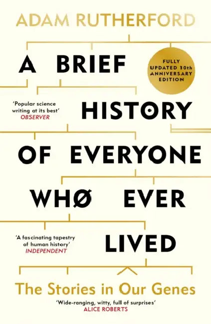 A Brief History of Everyone Who Ever Lived: The Stories in Our Genes - Fully Updated 10th Anniversary Edition by Adam Rutherford