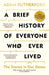 A Brief History of Everyone Who Ever Lived: The Stories in Our Genes - Fully Updated 10th Anniversary Edition by Adam Rutherford