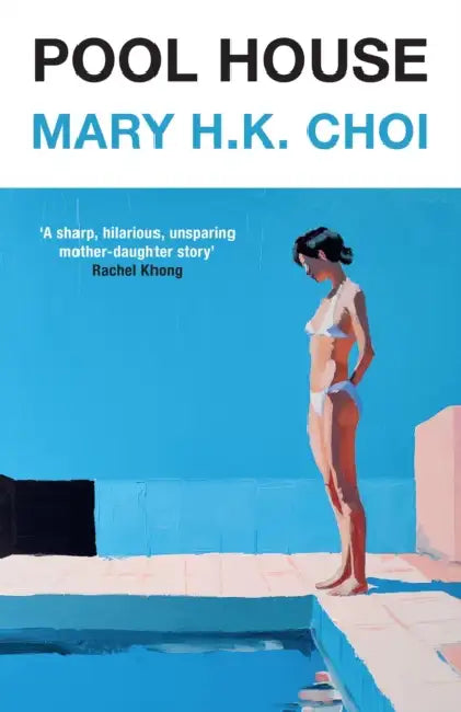 Pool House by Mary H.K. Choi