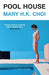 Pool House by Mary H.K. Choi