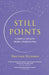 Still Points: Living a Mindful Meditative Way by Brother Richard Hendrick