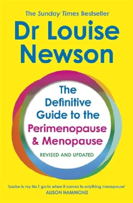 The Definitive Guide to the Perimenopause and Menopause - The Sunday Times Bestseller 2024 by Louise Newson