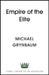 Empire of the Elite: Inside Conde Nast, the media dynasty that reshaped the world by Michael M. Grynbaum