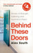 Behind these Doors by Alex South