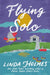 Flying Solo by Linda Holmes