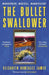 The Bullet Swallower by Elizabeth Gonzalez James