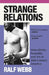 Strange Relations: Masculinity, Sexuality and Art in Mid-Century America by Ralf Webb