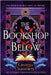 The Bookshop Below: the sweepingly romantic fantasy tale by #1 Sunday Times bestselling author by Georgia Summers