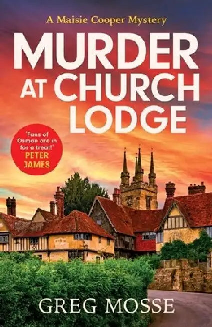 Murder at Church Lodge: The First in an Absolutely Gripping New Small Village Cosy Crime Series by Greg Mosse