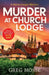 Murder at Church Lodge: The First in an Absolutely Gripping New Small Village Cosy Crime Series by Greg Mosse