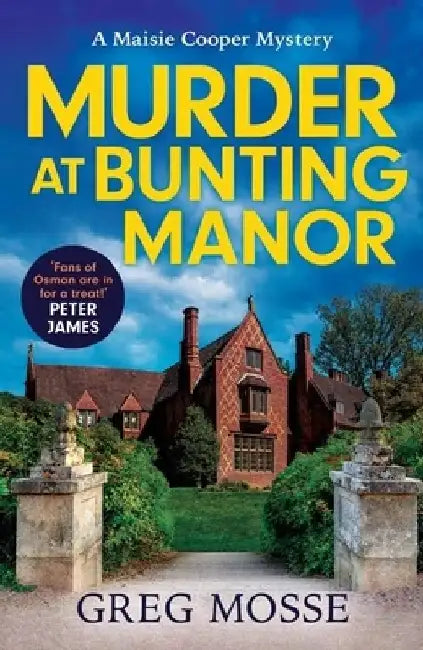 Murder at Bunting Manor: A Quintessentially British and Completely Addictive Cosy Crime Murder Mystery to Keep You Hooked by Greg Mosse