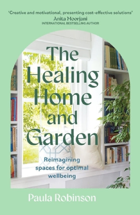 The Healing Home and Garden: Reimagining Spaces for Optimal Wellbeing