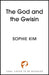 The God and the Gwisin: The much anticipated, page-turning sequel to The God and the Gwisin by Sophie Kim