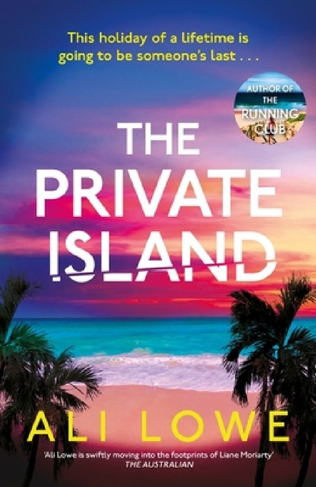 The Private Island: The Gripping New 2025 Thriller Full of Scandal, Secrets and Glamour from the Bestselling Author of the School Run by Ali Lowe