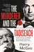 The Murderer and the Taoiseach: Death, Politics and Gubu - Revisiting the Notorious Malcolm MacArthur Case by Harry McGee