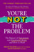 You’re Not the Problem: The Impact of Narcissism and Emotional Abuse and How to Heal - The instant Sunday Times bestseller 2024 by Katie McKenna