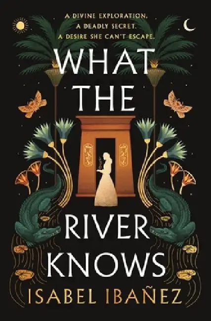 What the River Knows by Isabel Ibanez
