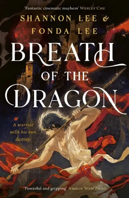 Breath of the Dragon: the legendary and epic new fantasy set in a martial arts dynasty by Fonda Lee
