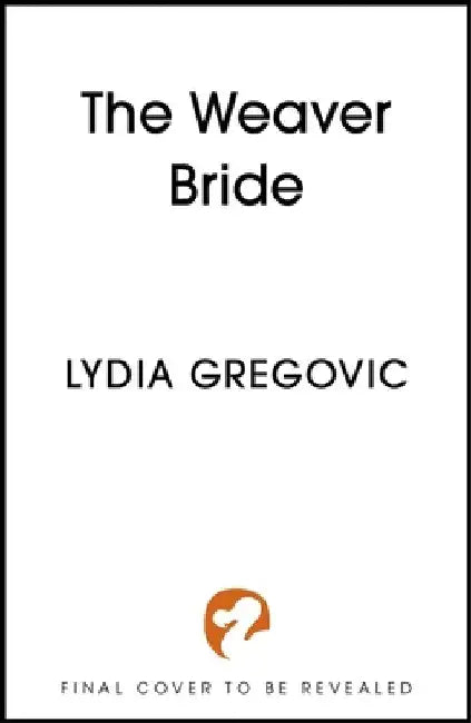 The Weaver Bride by Lydia Gregovic