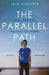 The Parallel Path: Love, Grit and Walking the North by Jenn Ashworth