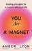You Are a Magnet by Amber Lyon
