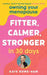 Owning Your Menopause: Fitter, Calmer, Stronger in 30 Days: This Is Not Just Another Menopause Book - This Is Your Life Manual by Kate Rowe-Ham