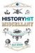 The History Hit Miscellany of Facts, Figures and Fascinating Finds introduced by Dan Snow by History Hit & Dan Snow