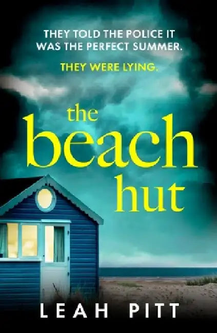 The Beach Hut: The Gripping Summer Crime Thriller - Perfect for Your Holiday This Year! by Leah Pitt