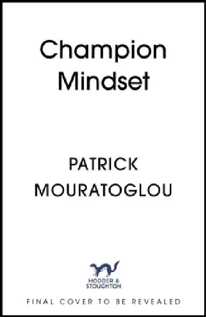 Champion Mindset: Coach Yourself to Win at Life - foreword by tennis champion, Coco Gauff by Patrick Mouratoglou