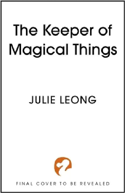 The Keeper of Magical Things by Julie Leong