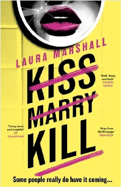 Kiss Marry Kill: the gripping new thriller from the #1 bestseller by Laura Marshall