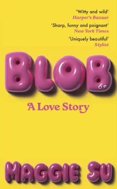 BLOB: A Love Story by Maggie Su