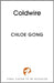 Coldwire: the start of a thrilling new dystopian series from the SUNDAY TIMES bestselling author of IMMORTAL LONGINGS by Chloe Gong