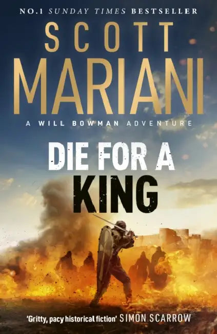 Die for a King: A Will Bowman Epic Historical Adventure by the Number 1 Bestseller by Scott Mariani