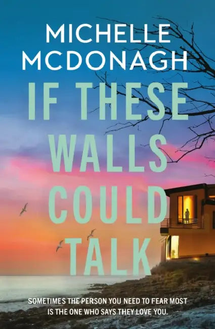 If These Walls Could Talk: The New Rural Noir Thriller from the Author Readers Can't Put Down by Michelle McDonagh