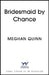 Bridesmaid By Chance: A spicy, steamy, hilarious marriage-of-convenience romcom from the bestselling author, perfect for your sexy romance fix for 2025 by Meghan Quinn