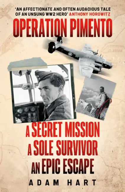 Operation Pimento: A secret mission, a sole survivor, an epic escape by Adam Hart