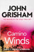 Camino Winds: The pulse-pounding crime thriller from the number 1 Sunday Times bestselling author by John Grisham