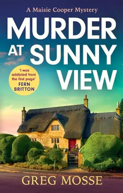 Murder at Sunny View: A Page-Turning British Cozy Mystery Novel by Greg Mosse