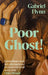 Poor Ghost! by Gabriel Flynn