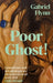 Poor Ghost!: 'Place, belonging, failure, ambition . . . beguilingly readable' Wendy Erskine by Gabriel Flynn