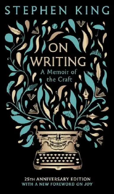 On Writing: A Memoir of the Craft: 25th Anniversary Classic Edition by Stephen King