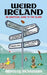 Weird Ireland: An Unofficial Guide to the Island by Brinsley McNamara